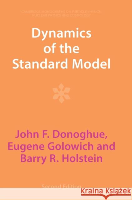 Dynamics of the Standard Model Barry R. (University of Massachusetts, Amherst) Holstein 9781009291002