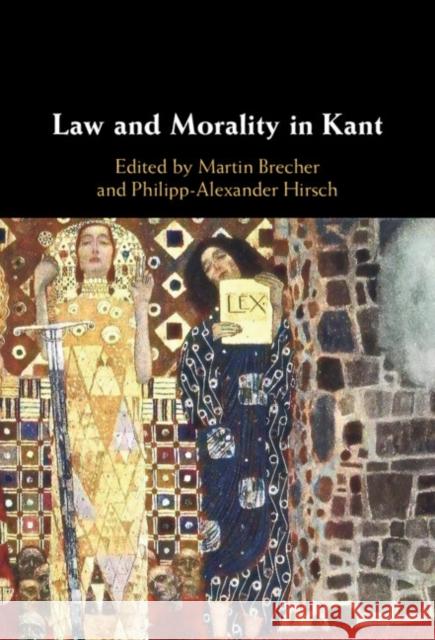 Law and Morality in Kant Martin Brecher Philipp-Alexander Hirsch 9781009291996