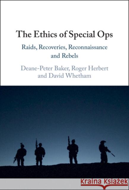 The Ethics of Special Ops David (King's College London) Whetham 9781009292054 Cambridge University Press