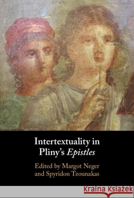 Intertextuality in Pliny's Epistles  9781009294768 Cambridge University Press