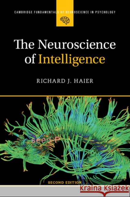 The Neuroscience of Intelligence Richard J. Haier 9781009295062