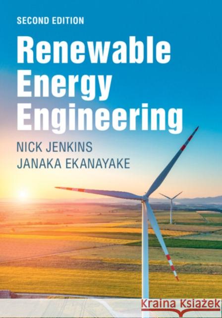 Renewable Energy Engineering Nick Jenkins Janaka Ekanayake 9781009295765 Cambridge University Press