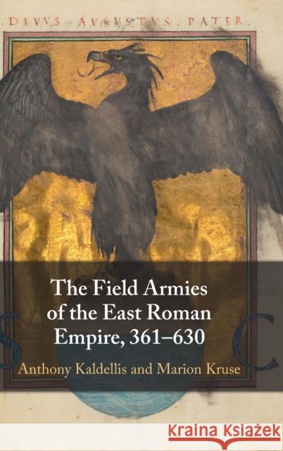 The Field Armies of the East Roman Empire, 361-630 Kruse Marion Kruse 9781009296946