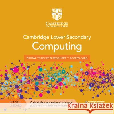 Cambridge Lower Secondary Computing Digital Teacher's Resource 7 Access Card Victoria Ellis Sarah Lawrey  9781009297103