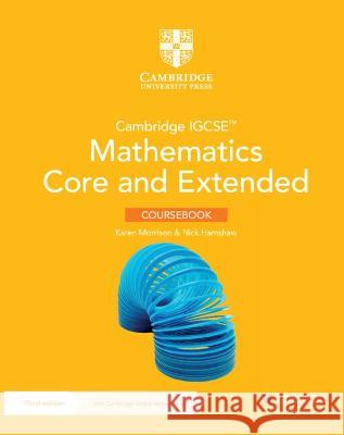 Cambridge IGCSE (TM) Mathematics Core and Extended Coursebook with Cambridge Online Mathematics (2 Years' Access) Karen Morrison Nick Hamshaw  9781009297912 Cambridge University Press