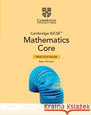 Cambridge IGCSE (TM) Mathematics Core Practice Book with Digital Version (2 Years' Access) Karen Morrison   9781009297950 Cambridge University Press