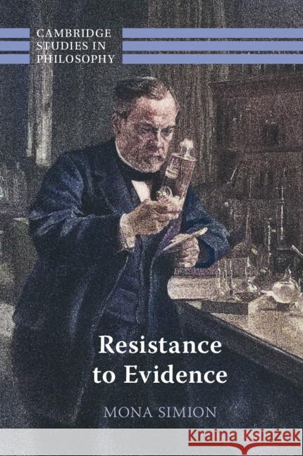 Resistance to Evidence Mona (University of Glasgow) Simion 9781009298513 Cambridge University Press