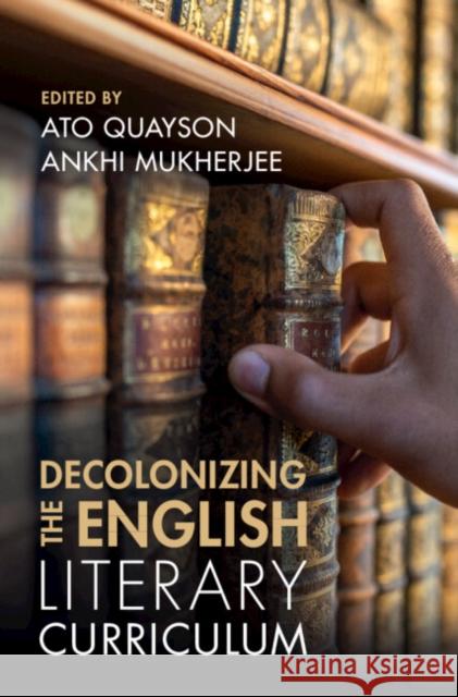 Decolonizing the English Literary Curriculum  9781009299954 Cambridge University Press