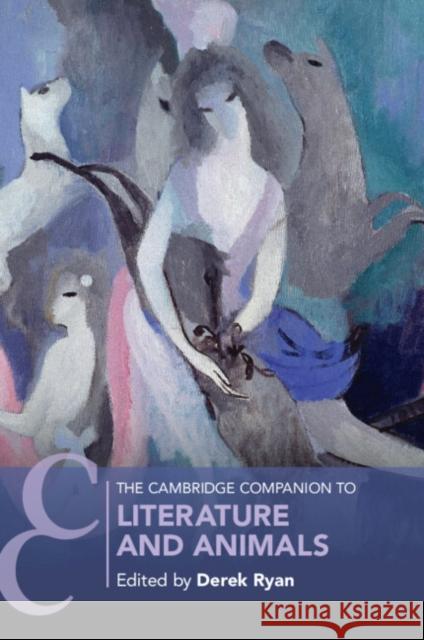 The Cambridge Companion to Literature and Animals  9781009300049 Cambridge University Press