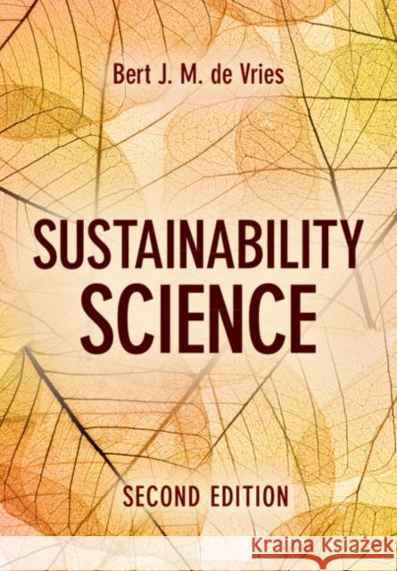 Sustainability Science Bert J. M. (Universiteit Utrecht, The Netherlands) de Vries 9781009300193