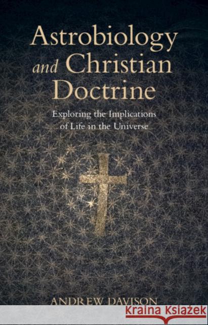 Astrobiology and Christian Doctrine Andrew (University of Cambridge) Davison 9781009303156