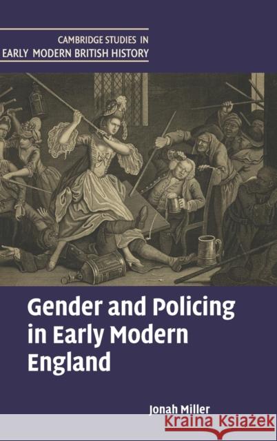 Gender and Policing in Early Modern England Jonah Miller 9781009305143 Cambridge University Press