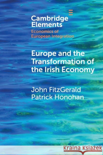 Europe and the Transformation of the Irish Economy Patrick (Peterson Institute for International Economics) Honohan 9781009306089 Cambridge University Press