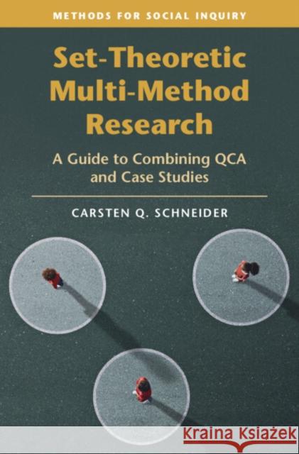 Set-Theoretic Multi-Method Research Carsten Q. (Central European University, Budapest) Schneider 9781009307147 Cambridge University Press