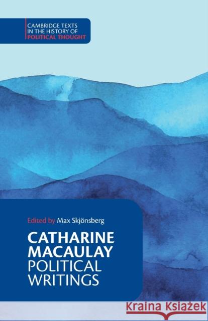 Catharine Macaulay: Political Writings Catharine Macaulay 9781009307444 Cambridge University Press