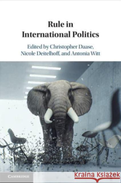 Rule in International Politics  9781009307697 Cambridge University Press