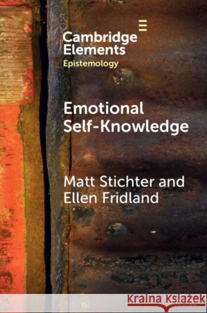 Emotional Self-Knowledge Ellen (King's College London) Fridland 9781009307840 Cambridge University Press
