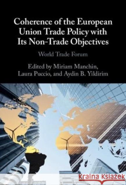 Coherence of the European Union Trade Policy with Its Non-Trade Objectives  9781009308151 Cambridge University Press