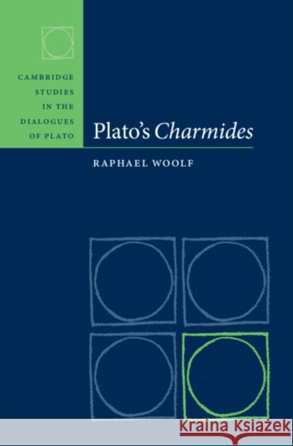 Plato's Charmides Raphael (King's College London) Woolf 9781009308199 Cambridge University Press