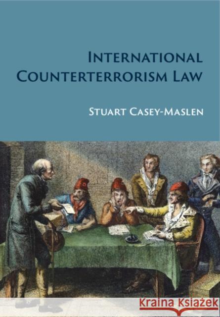 International Counterterrorism Law Stuart Casey-Maslen 9781009309110