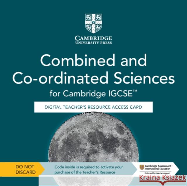 Cambridge IGCSE™ Combined and Co-ordinated Sciences Digital Teacher's Resource Access Card Michael Smyth 9781009311380