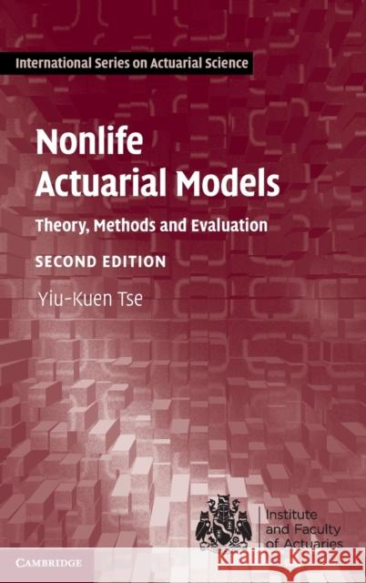 Nonlife Actuarial Models Yiu-Kuen (Singapore Management University) Tse 9781009315074 Cambridge University Press