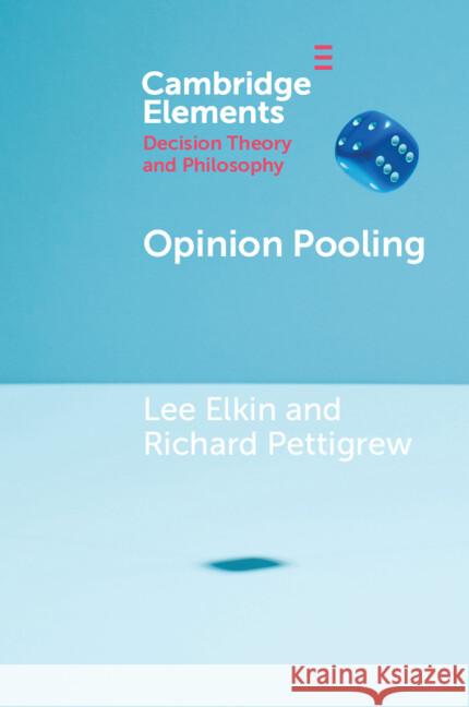 Opinion Pooling Richard (University of Bristol) Pettigrew 9781009315173 Cambridge University Press