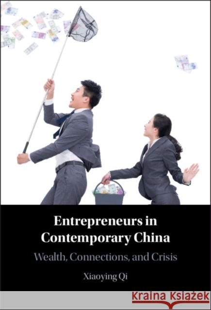 Entrepreneurs in Contemporary China Xiaoying (Australian Catholic University, Melbourne) Qi 9781009316101 Cambridge University Press