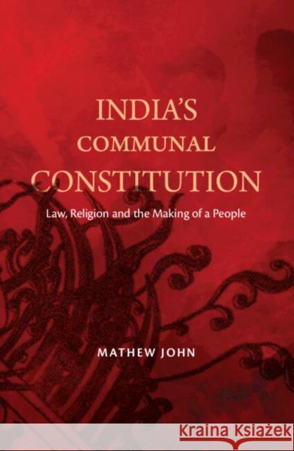 India's Communal Constitution Mathew (O.P. Jindal Global University, India) John 9781009317757 Cambridge University Press