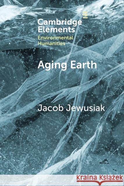 Aging Earth Jacob (Newcastle University) Jewusiak 9781009318365 Cambridge University Press