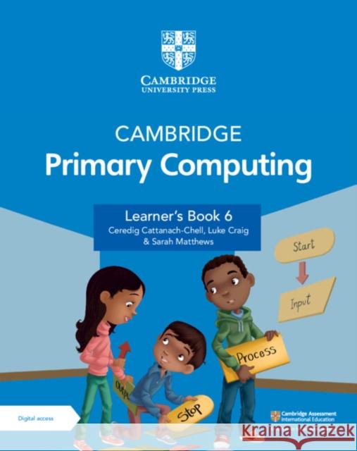 Cambridge Primary Computing Learner's Book 6 with Digital Access (1 Year) Sarah Matthews 9781009320542