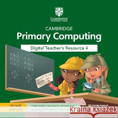 Cambridge Primary Computing Digital Teacher's Resource 4 Access Card Cat Lamin   9781009320665 Cambridge University Press