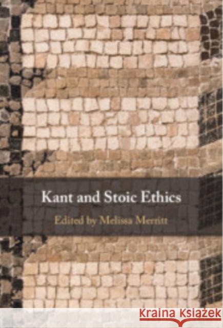 Kant and Stoic Ethics Melissa Merritt (University of New South Wales, Sydney) 9781009321334
