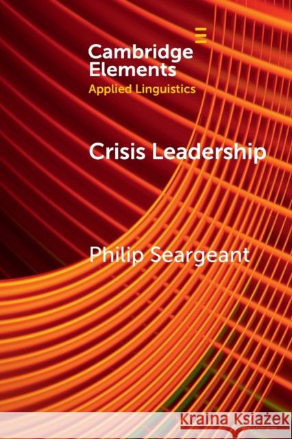 Crisis Leadership Philip (The Open University, Milton Keynes) Seargeant 9781009321976