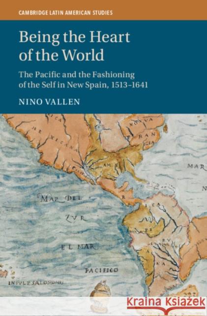 Being the Heart of the World Nino (Pacific Office of the German Historical Institute Washington, University of California, Berkeley) Vallen 9781009322072