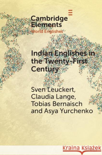 Indian Englishes in the 21st Century Asya (Technische Universitat Chemnitz, Germany) Yurchenko 9781009323789 Cambridge University Press