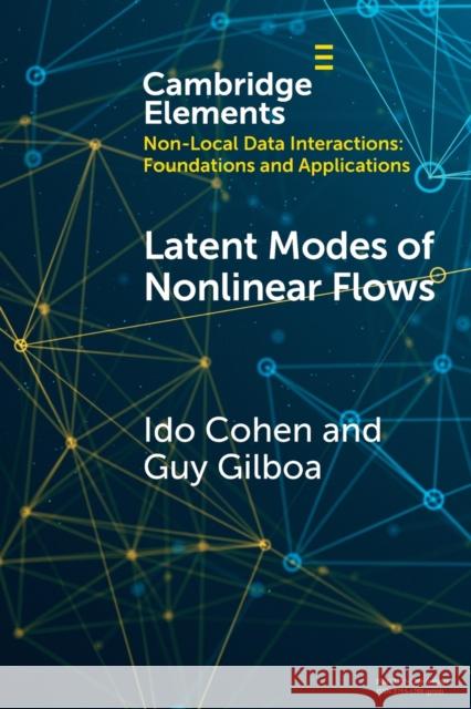 Latent Modes of Nonlinear Flows Guy (Technion - Israel Institute of Technology) Gilboa 9781009323857 Cambridge University Press