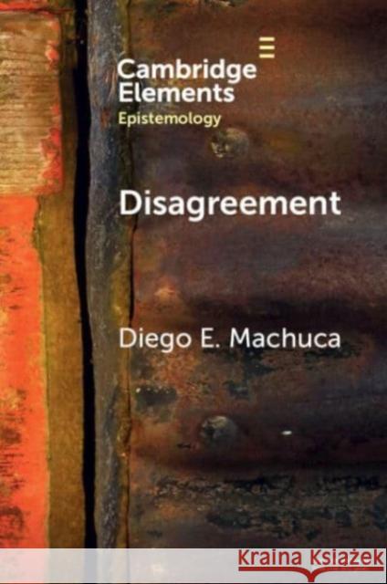 Disagreement Diego E. Machuca 9781009324434 Cambridge University Press