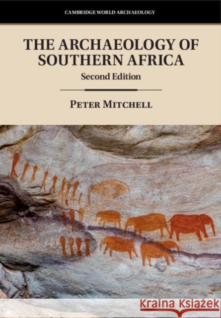 The Archaeology of Southern Africa Peter Mitchell 9781009324731 Cambridge University Press