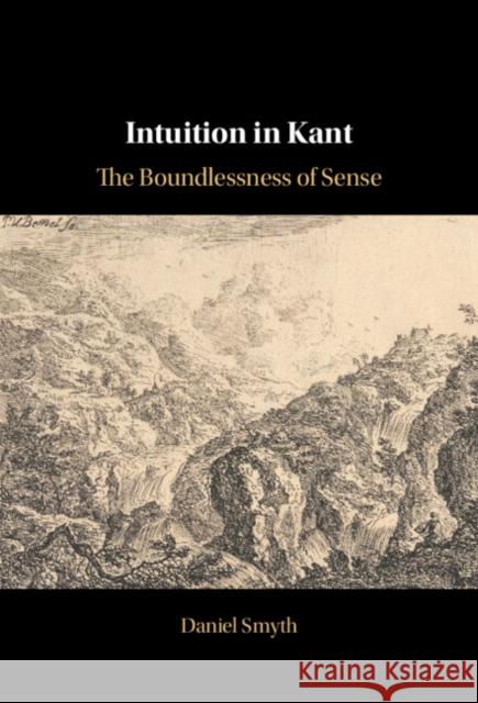 Intuition in Kant Daniel (Wesleyan University, Connecticut) Smyth 9781009330312 Cambridge University Press