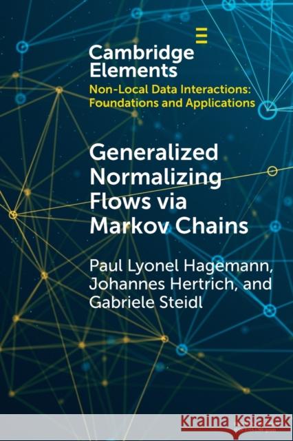 Generalized Normalizing Flows via Markov Chains Gabriele (Technische Universitat Berlin) Steidl 9781009331005 Cambridge University Press