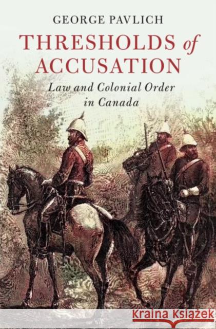 Thresholds of Accusation George (University of Alberta) Pavlich 9781009334044