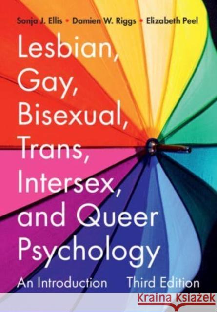 Lesbian, Gay, Bisexual, Trans, Intersex, and Queer Psychology: An Introduction Elizabeth (Loughborough University) Peel 9781009335140