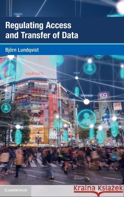 Regulating Access and Transfer of Data Bjoern (Stockholms Universitet) Lundqvist 9781009335164 Cambridge University Press