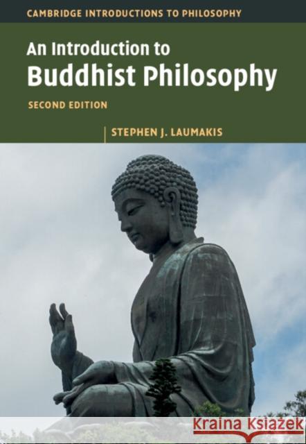An Introduction to Buddhist Philosophy Stephen J. (University of St Thomas, Minnesota) Laumakis 9781009337083 Cambridge University Press