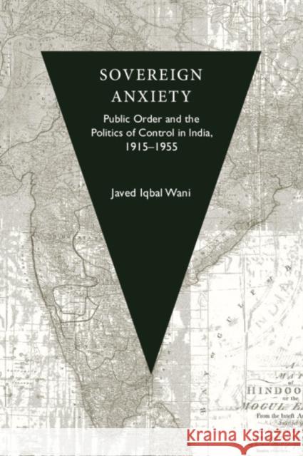 Sovereign Anxiety Javed Iqbal (Ambedkar University Delhi) Wani 9781009337939 Cambridge University Press