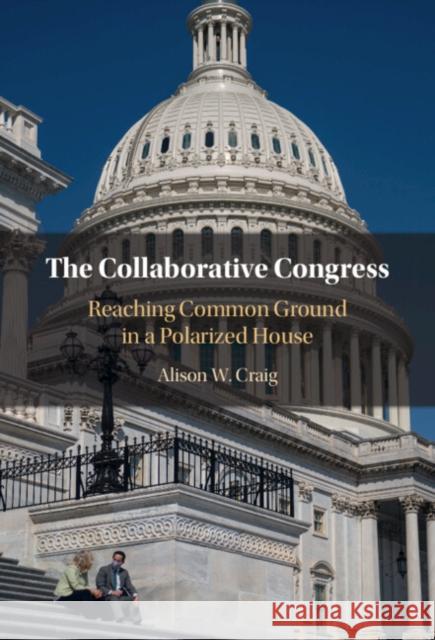 The Collaborative Congress Alison W. (University of Texas, Austin) Craig 9781009338264 Cambridge University Press
