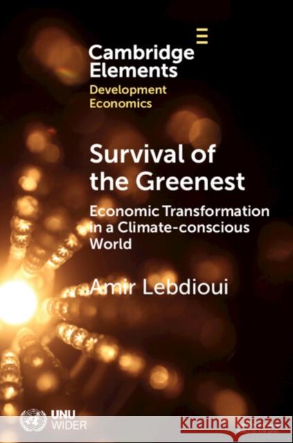 Survival of the Greenest Amir (University of Oxford) Lebdioui 9781009339384 Cambridge University Press