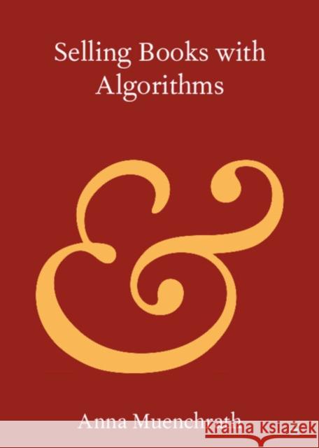 Selling Books with Algorithms Anna (Florida Institute of Technology) Muenchrath 9781009339698 Cambridge University Press