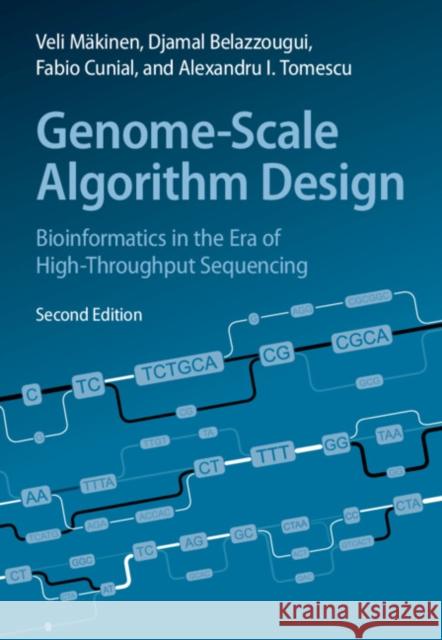 Genome-Scale Algorithm Design Alexandru I. (University of Helsinki) Tomescu 9781009341233 Cambridge University Press